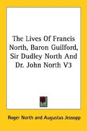 Cover of: The Lives Of Francis North, Baron Guilford, Sir Dudley North And Dr. John North V3