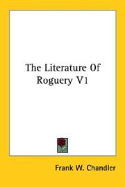 Cover of: The Literature Of Roguery V1 by Frank W. Chandler, Frank W. Chandler