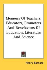 Cover of: Memoirs Of Teachers, Educators, Promoters And Benefactors Of Education, Literature And Science by Henry Barnard