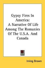 Cover of: Gypsy Fires In America: A Narrative Of Life Among The Romanies Of The U.S.A. And Canada