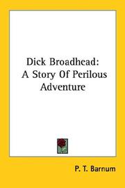 Cover of: Dick Broadhead by P. T. Barnum