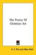 The Poetry Of Christian Art by Rio-A-F