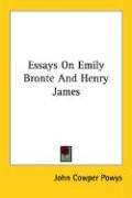 Cover of: Essays On Emily Bronte And Henry James