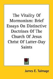 Cover of: The Vitality Of Mormonism: Brief Essays On Distinctive Doctrines Of The Church Of Jesus Christ Of Latter-Day Saints