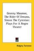 Cover of: Granny Maumee, The Rider Of Dreams, Simon The Cyrenian | Ridgley Torrence