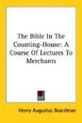 Cover of: The Bible In The Counting-House: A Course Of Lectures To Merchants