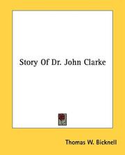 Cover of: Story Of Dr. John Clarke by Thomas Williams Bicknell