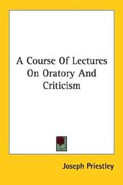 Cover of: A Course Of Lectures On Oratory And Criticism by Joseph Priestley, Joseph Priestley