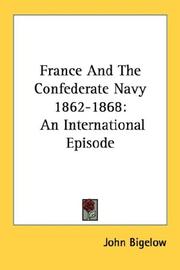 Cover of: France And The Confederate Navy 1862-1868 by John Bigelow