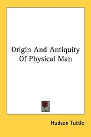 Cover of: Origin And Antiquity Of Physical Man | Hudson Tuttle