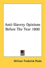 Cover of: Anti-Slavery Opinions Before The Year 1800 by William Frederick Poole, William Frederick Poole