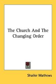 Cover of: The Church And The Changing Order by Shailer Mathews