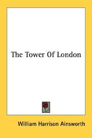 The tower of London, an historical romance by William Harrison Ainsworth