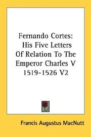 Cover of: Fernando Cortes: His Five Letters Of Relation To The Emperor Charles V  1519-1526 V2