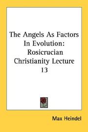 Cover of: The Angels As Factors In Evolution: Rosicrucian Christianity Lecture 13 (Rosicrucian Christianity Lecture)