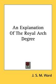 Cover of: An Explanation Of The Royal Arch Degree