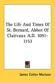 Cover of: The Life And Times Of St. Bernard, Abbot Of Clairvaux A.D. 1091-1153