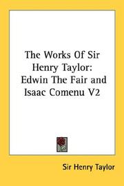 Cover of: The Works Of Sir Henry Taylor by Sir Henry Taylor, Sir Henry Taylor