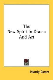 Cover of: The New Spirit In Drama And Art by Huntly Carter, Huntly Carter