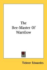 Cover of: The Bee-Master Of Warrilow by Tickner Edwardes, Tickner Edwardes