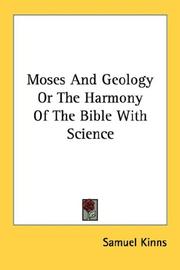 Cover of: Moses And Geology Or The Harmony Of The Bible With Science