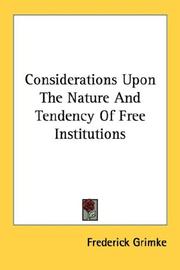 Cover of: Considerations Upon The Nature And Tendency Of Free Institutions