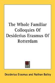 Cover of: The Whole Familiar Colloquies Of Desiderius Erasmus Of Rotterdam by Desiderius Erasmus
