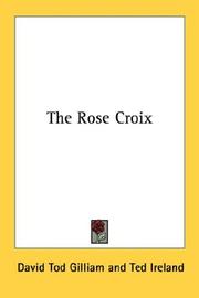 Cover of: The Rose Croix by David Tod Gilliam, David Tod Gilliam