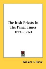 Cover of: The Irish Priests In The Penal Times 1660-1760 by William P. Burke