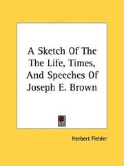 Cover of: A Sketch Of The The Life, Times, And Speeches Of Joseph E. Brown