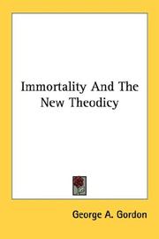 Cover of: Immortality And The New Theodicy | George A. Gordon