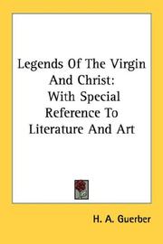 Cover of: Legends Of The Virgin And Christ: With Special Reference To Literature And Art