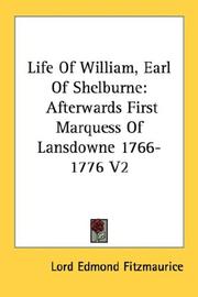 Cover of: Life Of William, Earl Of Shelburne by Edmond George Petty-Fitzmaurice 1st Baron Fitzmaurice, Edmond George Petty-Fitzmaurice 1st Baron Fitzmaurice