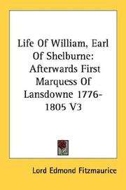 Cover of: Life Of William, Earl Of Shelburne by Edmond George Petty-Fitzmaurice 1st Baron Fitzmaurice, Edmond George Petty-Fitzmaurice 1st Baron Fitzmaurice