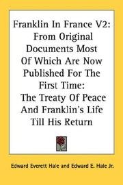 Cover of: Franklin In France V2: From Original Documents Most Of Which Are Now Published For The First Time: The Treaty Of Peace And Franklin's Life Till His Return