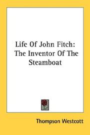 Cover of: Life Of John Fitch by Thompson Westcott, Thompson Westcott