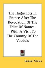 Cover of: The Huguenots In France After The Revocation Of The Edict Of Nantes by Samuel Smiles, Samuel Smiles