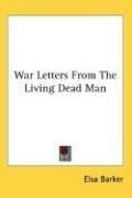 Cover of: War Letters From The Living Dead Man by Elsa Barker