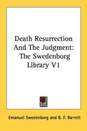 Cover of: Death Resurrection And The Judgment: The Swedenborg Library V1 (The Swedenborg Library)