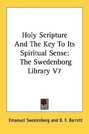 Cover of: Holy Scripture And The Key To Its Spiritual Sense: The Swedenborg Library V7