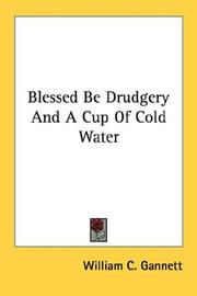 Cover of: Blessed Be Drudgery And A Cup Of Cold Water