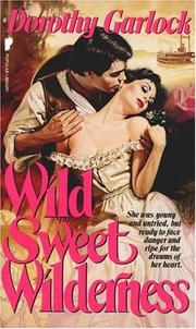 Cover of: Wild Sweet Wilderness | Dorothy Garlock