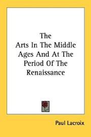 Cover of: The Arts In The Middle Ages And At The Period Of The Renaissance