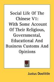 Cover of: Social Life Of The Chinese V1: With Some Account Of Their Religious, Governmental, Educational And Business Customs And Opinions