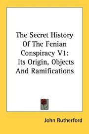 Cover of: The Secret History Of The Fenian Conspiracy V1: Its Origin, Objects And Ramifications