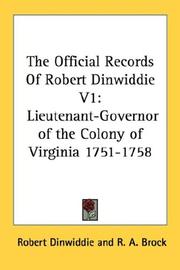 Cover of: The Official Records Of Robert Dinwiddie V1: Lieutenant-Governor of the Colony of Virginia 1751-1758