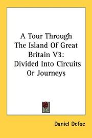 Cover of: A Tour Through The Island Of Great Britain V3 by Daniel Defoe