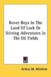 Cover of: Rover Boys In The Land Of Luck Or Stirring Adventures In The Oil Fields