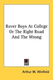 Cover of: Rover Boys At College Or The Right Road And The Wrong