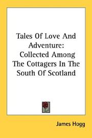 Cover of: Tales Of Love And Adventure: Collected Among The Cottagers In The South Of Scotland
